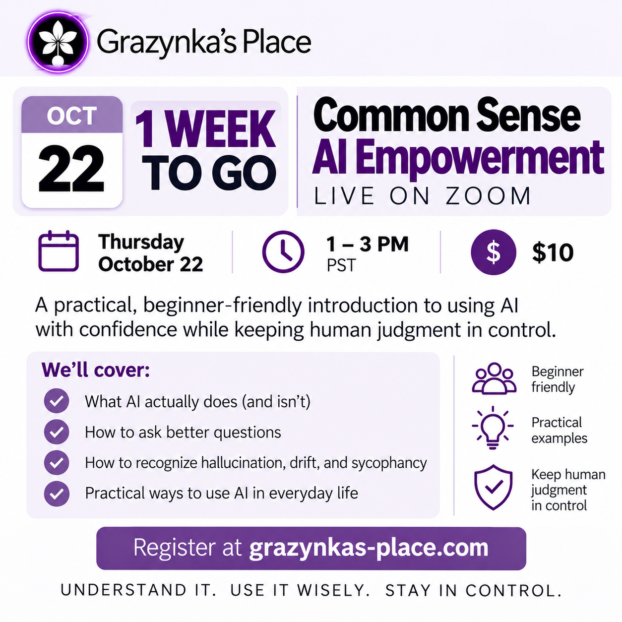 Common Sense AI Empowerment, one week to go — Thursday, October 22, 1–3 pm PST, $10, live on Zoom. We'll cover what AI actually does and isn't, how to ask better questions, how to recognize hallucination, drift, and sycophancy, and practical ways to use AI in everyday life.
