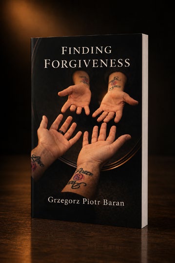 Finding Forgiveness by Grzegorz Piotr Baran